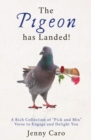 Image for The pigeon has landed!  : a rich collection of &#39;pick and mix&#39; verse to engage and delight you