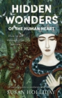 Image for Hidden wonders of the human heart  : how to see through your sorrow