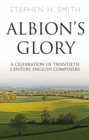 Image for Albion&#39;s glory  : a celebration of twentieth century English composers
