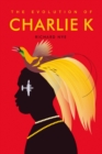 Image for The Evolution of Charlie K
