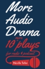 Image for More Audio Drama: 10 More Plays for Radio and Podcast