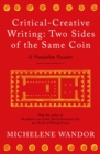 Image for Critical-creative writing: two sides of the same coin : a foundation reader