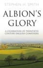 Image for Albion&#39;s Glory: A Celebration of Twentieth Century English Composers