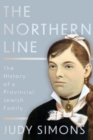 Image for The northern line: the history of a provincial Jewish family