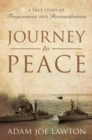 Image for Journey to Peace: A True Story of Forgiveness and Reconciliation