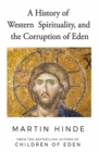 Image for A History of Western Spirituality, and the Corruption of Eden