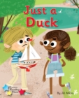 Image for Just a Duck: Phonics Phase 4
