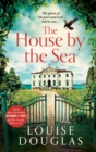 Image for The House by the Sea : The Top 5 bestselling, chilling, unforgettable book club read from Louise Douglas
