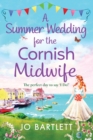 Image for A Summer Wedding For The Cornish Midwife