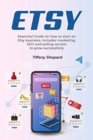 Image for Etsy - Essential Guide on how to start an Etsy business includes marketing, seo and selling secrets to grow successfully