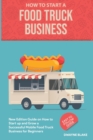 Image for Food truck business : New Edition guide on How to Start up and Grow a Successful Mobile Food Truck Business for Beginners