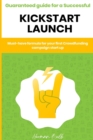 Image for Kickstarter - Guaranteed guide for a Successful kickstart Launch. Must-have formula for your first Crowdfunding campaign start up