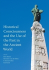 Image for Historical Consciousness and the Use of the Past in the Ancient World