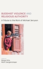 Image for Buddhist Violence and Religious Authority : A Tribute to the Work of Michael Jerryson