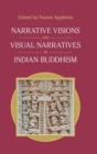 Image for Narrative Visions and Visual Narratives in Indian Buddhism