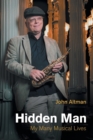 Image for Hidden man  : my many musical lives