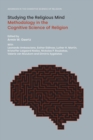 Image for Studying the religious mind  : methodology in the cognitive science of religion
