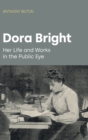 Image for Dora Bright  : her life and works in the public eye