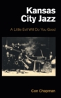 Image for Kansas City jazz  : a little evil will do you good