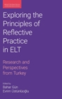 Image for Exploring the principles of reflective practice in ELT  : research and perspectives from Turkey