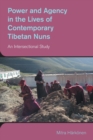 Image for Power and Agency in the Lives of Contemporary Tibetan Nuns