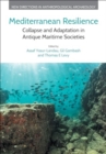 Image for Mediterranean resilience  : collapse and adaptation in antique maritime societies