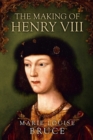 Image for The Making of Henry VIII