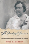 Image for The Prodigal Genius : The Life and Times of Honore de Balzac