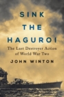 Image for Sink the Haguro! : Last Destroyer Action of the Second World War