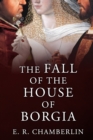 Image for The Fall of the House of Borgia