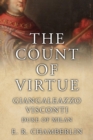 Image for The Count Of Virtue : Giangaleazzo Visconti, Duke of Milan
