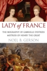 Image for Lady of France : A Biography of Gabrielle d&#39;Estrees, Mistress of Henry the Great