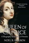 Image for Queen of Caprice : A Biography of Kristina of Sweden