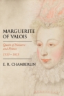 Image for Marguerite of Valois : Queen of Navarre and France, 1553-1615
