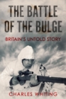 Image for The Battle of the Bulge : Britain&#39;s Untold Story