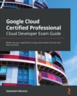 Image for Google cloud certified professional cloud developer  : modernize your applications using cloud-native services and best practices