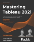 Image for Mastering Tableau 2021 : Implement advanced business intelligence techniques and analytics with Tableau