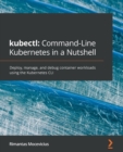 Image for kubectl: Command-Line Kubernetes in a Nutshell
