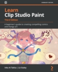 Image for Learn Clip Studio Paint  : a beginner&#39;s guide to creating compelling comics and manga art