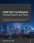 Image for CISSP (ISC)2 Certification Practice Exams and Tests: Over 1,000 practice questions and explanations covering all 8 CISSP domains for the May 2021 exam version