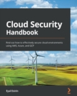 Image for Cloud security handbook: find out how to effectively secure cloud environments using AWS, Azure, and GCP