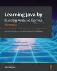 Image for Learning Java by Building Android Games : Learn Java and Android from scratch by building five exciting games, 3rd Edition