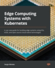 Image for Edge computing systems with Kubernetes  : a use case guide for building edge systems using K3s, k3OS and open source cloud native technologies