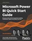 Image for Microsoft Power BI Quick Start Guide: Bring your data to life through data modeling, visualization, digital storytelling, and more, 2nd Edition