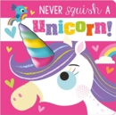 Image for Never squish a unicorn!
