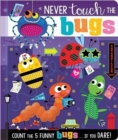 Image for Never touch the bugs