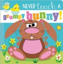 Image for Never Touch a Grumpy Bunny!