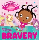 Image for PINK &amp; POWERFULS MISSION BRAVERY