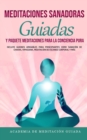 Image for Meditaciones Sanadoras Guiadas y Paquete Meditaciones Para la Conciencia Pura : Incluye Guiones Amigables Para Principiantes Como Sanacion de Chakra, Vipassana, Meditacion de Escaneo Corporal y mas