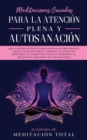 Image for Meditaciones Guiadas Para La Atencion Plena y Autosanacion : !Siga las indicaciones de meditacion para principiantes para el alivio de estres y ansiedad, un sueno mas profundo, los ataques de panico, 